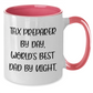 Tax Preparer By Day, Funny Dad By Night - Unique Two Tone Coffee Mug Gifts for Father's Day - Additional