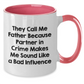 Funny Father Two Tone Coffee Mug, Gifts from Friends, Unique Gifts for Father's Day, 'They Call Me Father Because Partner In Crime Makes Me Sound Like A Bad Influence' - Additional