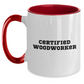 Funny Woodworker Gifts from Mom - Two Tone Coffee Mug for Certified Woodworkers - Mother's Day Unique Gifts from Family - Main