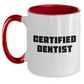 Funny Gifts from Men to a Certified Dentist on Mother's Day - Two Tone Coffee Mug with Inspirational Quote - 11oz Ceramic Mug for Dentist Gifts - Main
