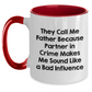 Funny Father Two Tone Coffee Mug, Gifts from Friends, Unique Gifts for Father's Day, 'They Call Me Father Because Partner In Crime Makes Me Sound Like A Bad Influence' - Main