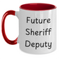 Funny Sheriff Deputy Quote Gifts from Friends to Sheriff Deputy, Future Sheriff Deputy Two Tone Coffee Mug, Graduation Unique Gifts - Main
