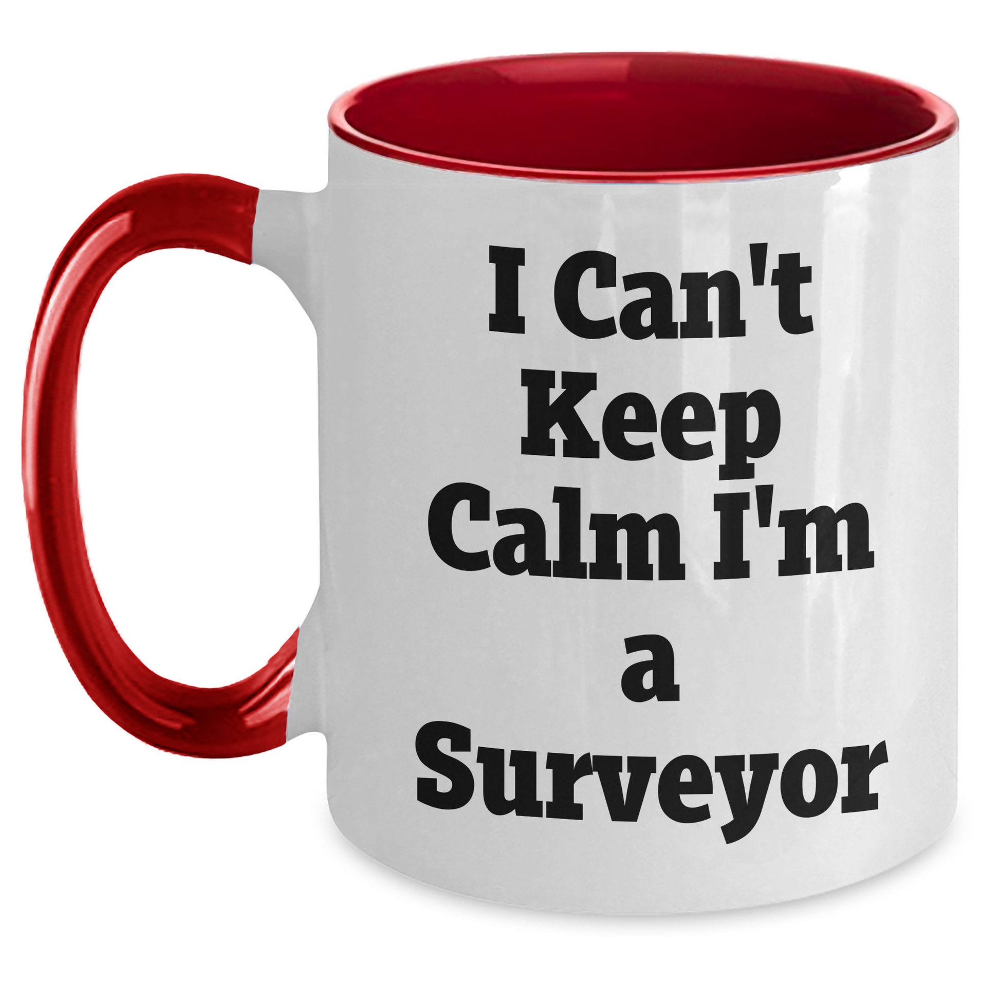 Funny Surveyor Gifts from Men to Surveyor Friends on Mother's Day - I Can't Keep Calm I'm A Surveyor Two Tone Coffee Mug - Main