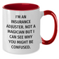 Insurance Adjuster Humor Coffee Mug, Funny Quote Gifts from Men to Insurance Adjuster, Two Tone Mugs for Mother's Day, See Why You Might Be Confused, Gifts for Insurance Adjuster - Additional