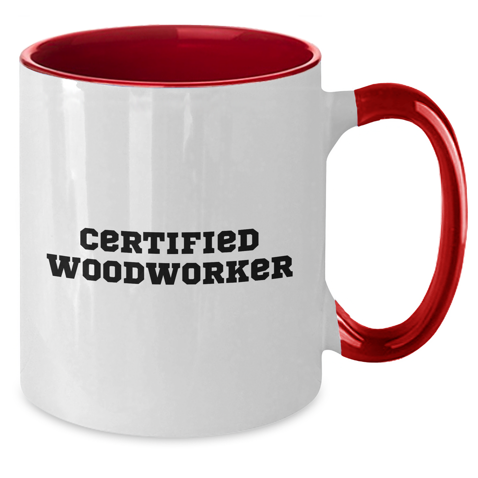 Funny Woodworker Gifts from Mom - Two Tone Coffee Mug for Certified Woodworkers - Mother's Day Unique Gifts from Family - Additional