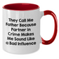 Funny Father Two Tone Coffee Mug, Gifts from Friends, Unique Gifts for Father's Day, 'They Call Me Father Because Partner In Crime Makes Me Sound Like A Bad Influence' - Additional