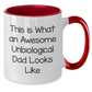Unbiological Dad Gifts, Funny Two Tone Coffee Mug, Gifts from Men to Awesome Unbiological Dads for Graduation Unique Gifts - Additional