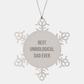 Best Unbiological Dad Gifts Ever - Funny Snowflake Ornament for Unbiological Dad, Men, Friends, Coworkers, Family - Christmas Unique Gifts from Men, Women, Friends, Coworkers, Family - Image 1