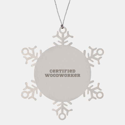 Woodworker's Snowflake Ornament, Gift from Friends to Family, 'Certified Woodworker's Joyful Message', 3.14 inches in Diameter, Shatterproof, Stainless Steel, Christmas Unique Gifts - Image 1