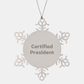 Funny Snowflake Ornament Gifts from President Quotes, Christmas Unique Gifts for President, President Gifts, Snowflake Ornaments, Certified President - Image 1