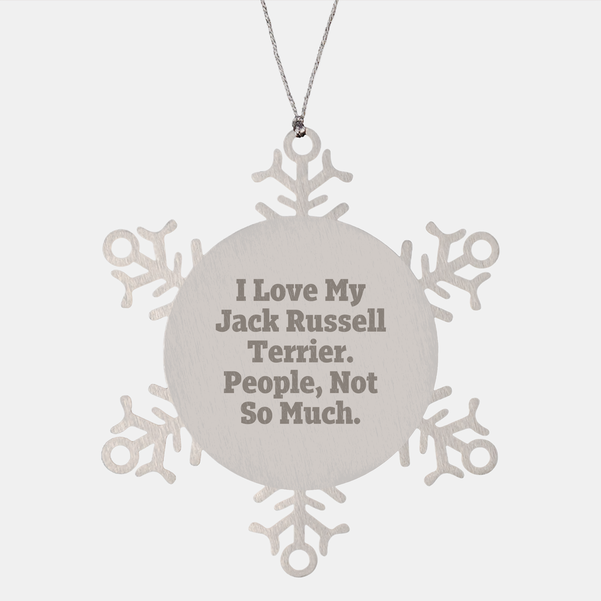 Funny Jack Russell Terrier Dog Gifts from Friends for Christmas - 'I Love My Jack Russell Terrier. People, Not So Much.' Snowflake Ornament - Image 1