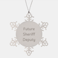 Funny Future Sheriff Deputy Snowflake Ornament, Gifts from Friends and Family for Christmas, Sheriff Deputy Gifts, Snowflake Ornament, Inspirational Quote - Image 1