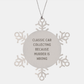 Classic Car Collecting Gifts, Snowflake Ornament, Funny Quote, Gifts from Friends, Gifts for Classic Car Collecting Enthusiasts, Christmas Unique Finds - Image 1