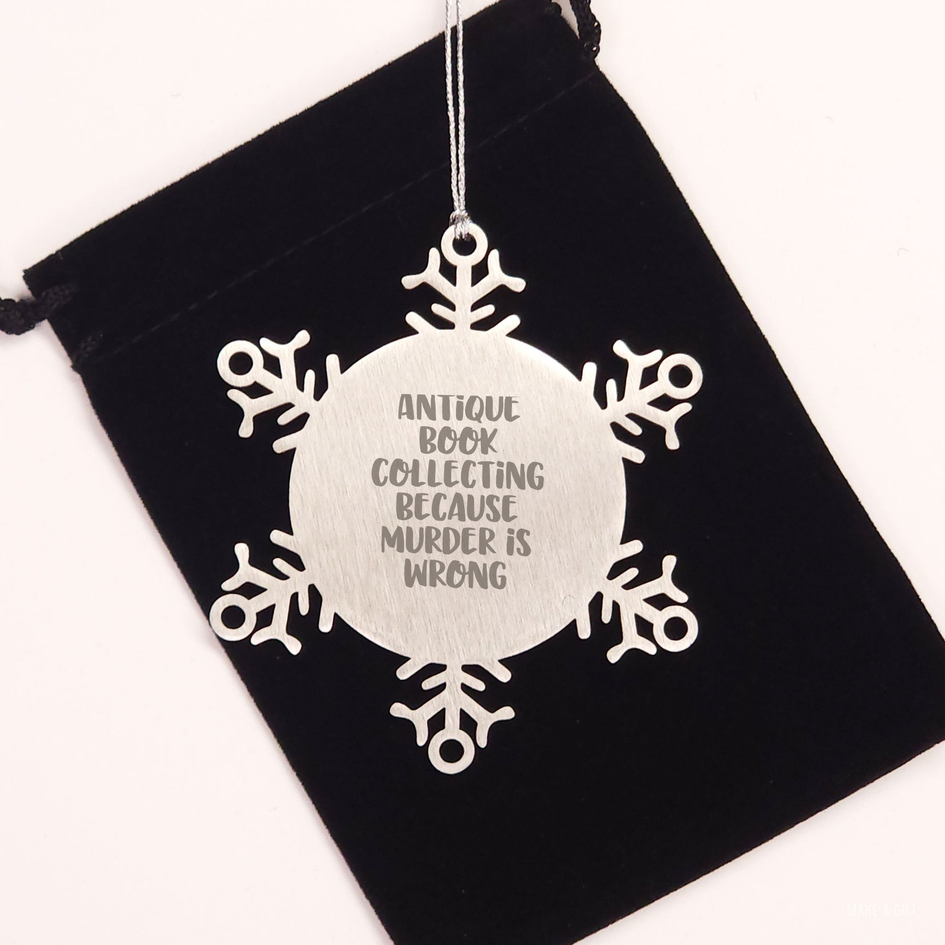Antique Book Collecting Gifts, Snowflake Ornament with Funny Quote, Gifts from Friends for Antique Book Collecting Enthusiasts, Christmas Unique Gifts for Him - Image 2