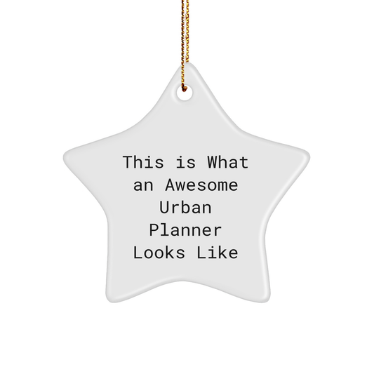 Unique Gifts from Friends for Urban Planner, This Is What An Awesome Urban Planner Looks Like Christmas Star Ornament - Image 1