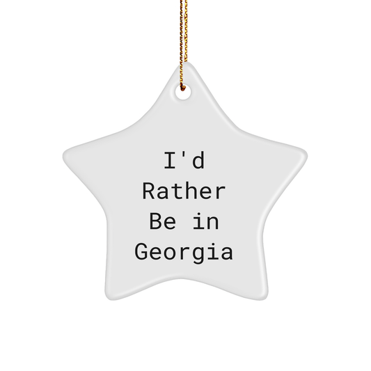 Georgia Star Ornament, Funny Quote 'I'd Rather Be In Georgia', Christmas Unique Gifts for Friends, Coworkers, Family - Image 1