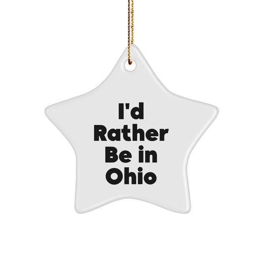 Funny Ohio Star Ornament, 'I'd Rather Be in Ohio' - Unique Gifts for Ohio Enthusiasts, Men, Women, Friends, Family, and Coworkers - Christmas Decorations, Ohio Gifts from Friends and Family - Image 1