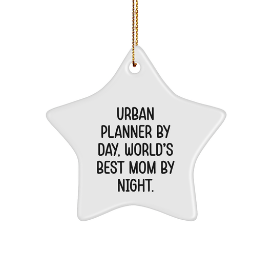 Urban Planner Gifts from Mom - Star Ornament for Christmas - 'Urban Planner by Day, World's Best Mom by Night.' - Image 1