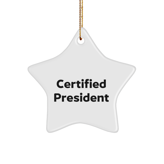 Funny President Gifts from Friends for Men - Star Ornament Quote Certified President Christmas Unique Presents - Image 1