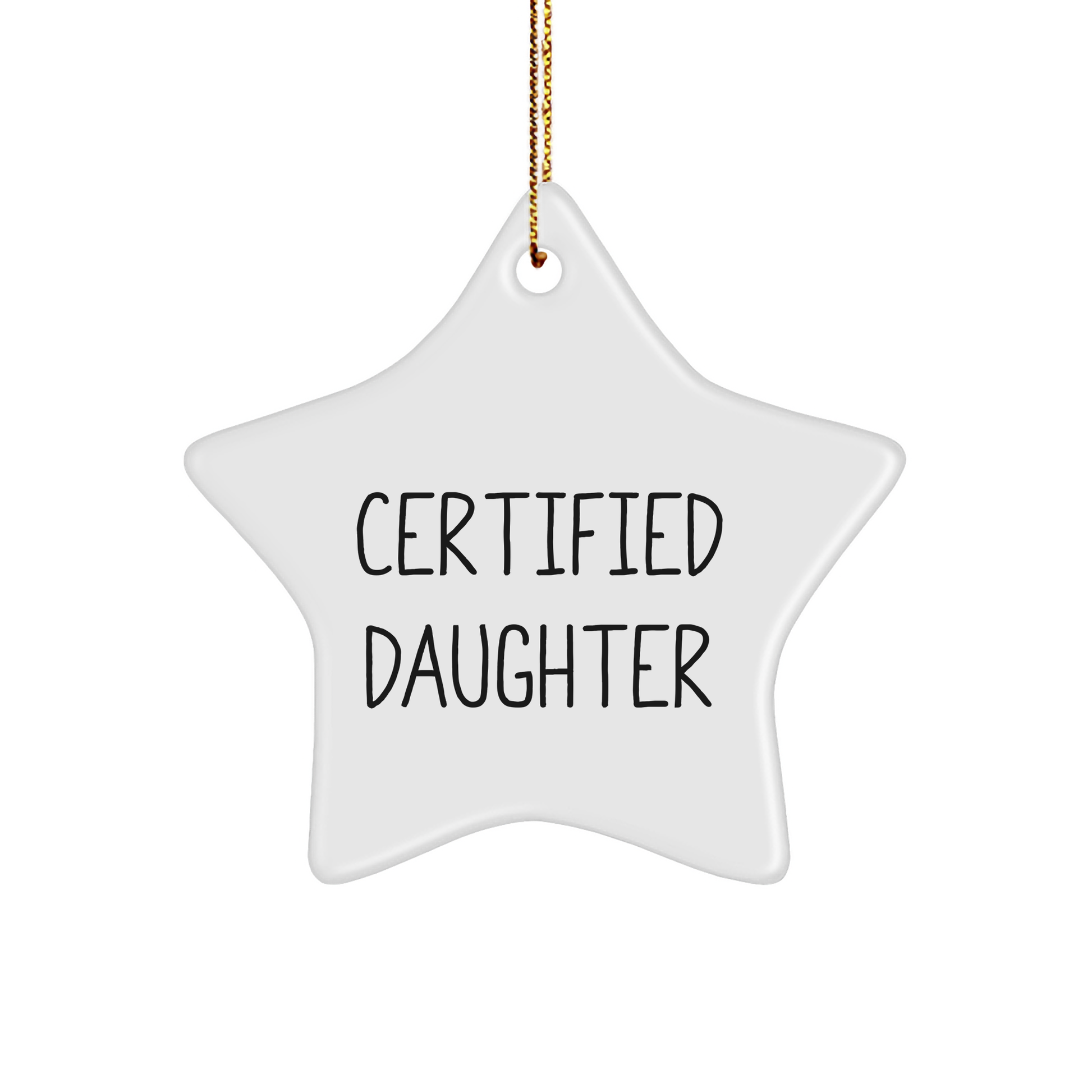 Funny Daughter Gifts from Mom - Certified Daughter Star Ornament for Christmas Tree, 3.25" Tall, White Color, Durable MDF Material, Vibrant Printing, Gift for Daughter from Family - Image 1