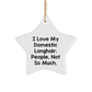Funny Domestic Longhair Cat Star Ornament Gifts from Men for Christmas, 'I Love My Domestic Longhair. People, Not So Much.' Quote Decor - Image 1