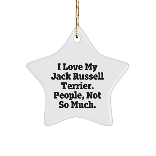 Funny Jack Russell Terrier Dog Lover Gifts, I Love My Jack Russell Terrier. People, Not So Much., Star Ornament for Christmas - Image 1