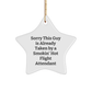 Funny Flight Attendant Gifts from Friends to Men - Sorry This Guy Is Already Taken By A Smokin' Hot Flight Attendant Star Ornament for Christmas - Image 1