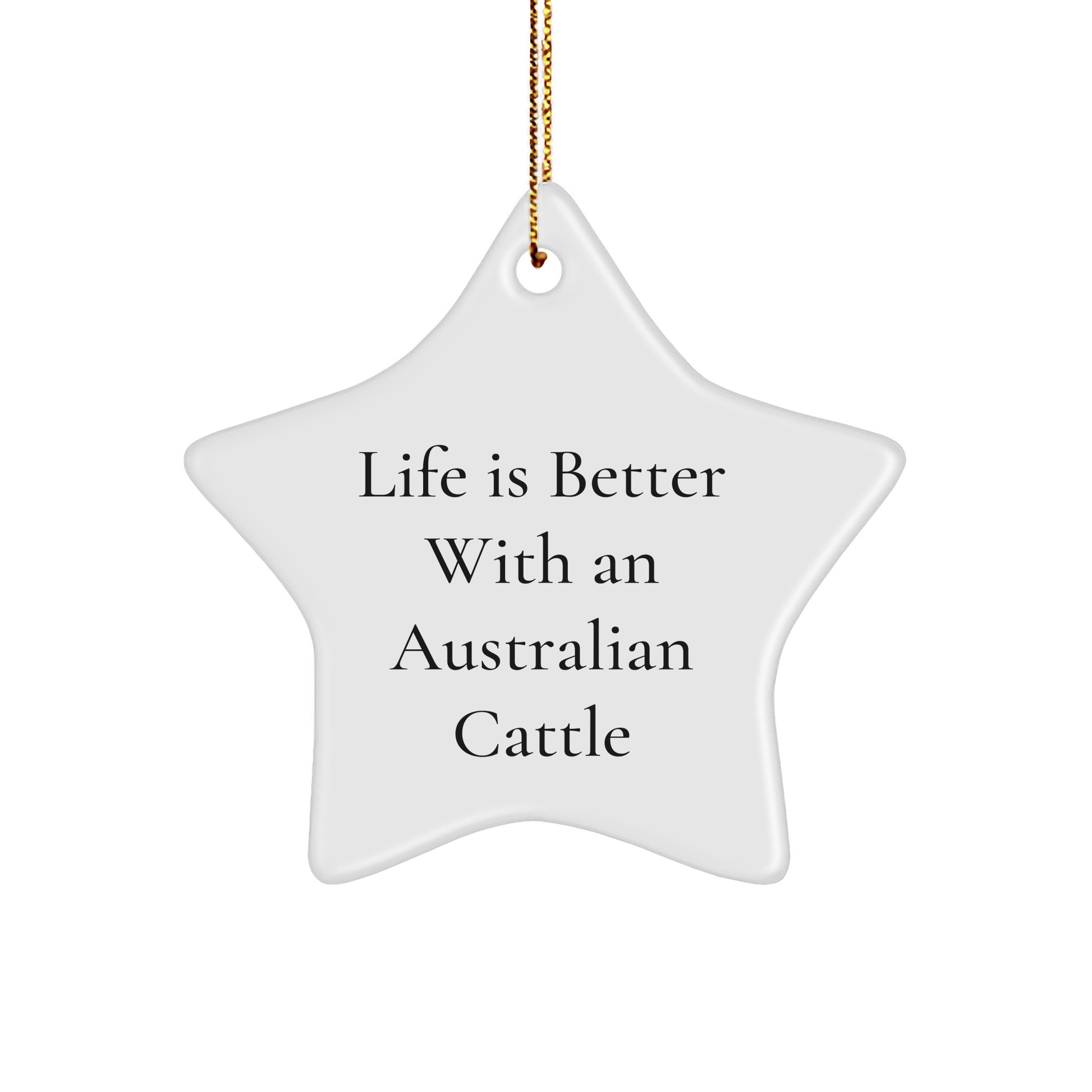 Australian Cattle Dog Lovers Gifts From Family - 'Life Is Better With An Australian Cattle' Star Ornament for Christmas - Image 1