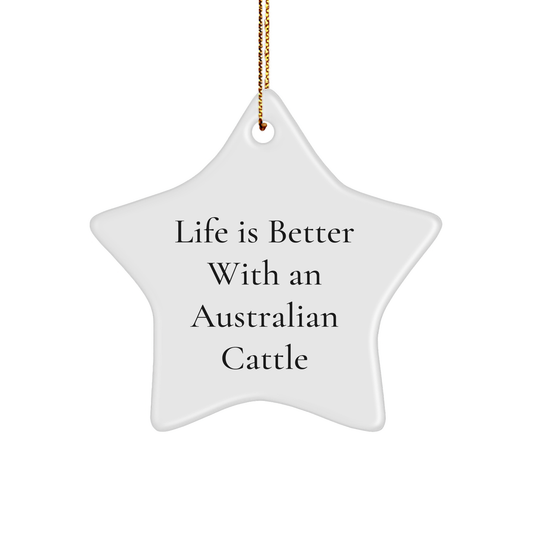 Australian Cattle Dog Lovers Gifts From Family - 'Life Is Better With An Australian Cattle' Star Ornament for Christmas - Image 1