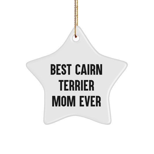 Cairn Terrier Dog Star Ornament, Funny Quote Gifts from Best Mom Ever for Christmas - Image 1