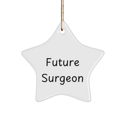 Funny Surgeon Gifts - Future Surgeon Star Ornament, Inspirational Quote, Christmas Unique Gifts from Friends - Image 1