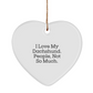Funny Dachshund Dog Gifts from Friends and Family - Heart Ornament with 'I Love My Dachshund. People, Not So Much.' Quote, for Christmas Unique Gifts