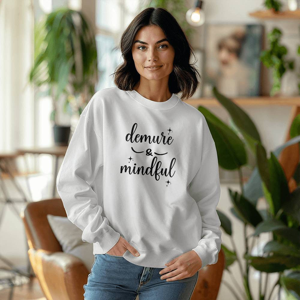 Demure & Mindful Sweatshirt