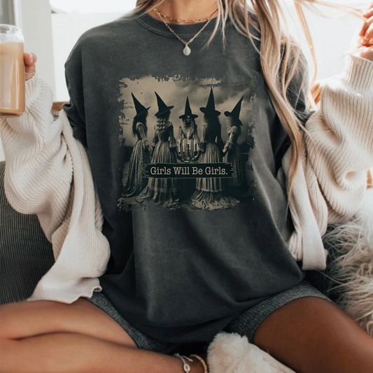 Girls Will Be Girls Shirt