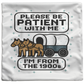 Please Be Patient I'm From the 1900s Pillow, Blanket and Mousepad– Retro Art Gift, Throw Pillow, Nostalgic Meme Home Décor, Mom Grandpa Birthday, Dad Blanket