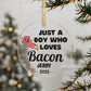 Personalized Bacon Ornament, Custom Just a Boy Who Loves Bacon Holiday Ornament, Bacon Lover Gift Xmas Ornament, Breakfast Lover Ornament