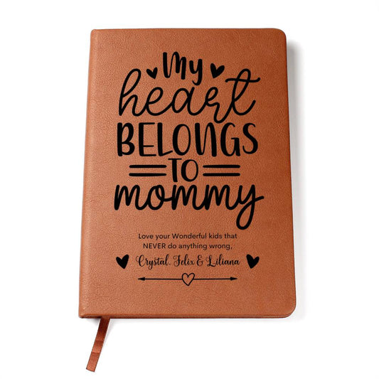 My Heart Belongs to Mommy Leather Journal Notebook