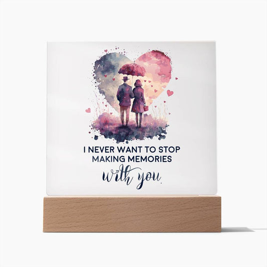 I Never Want | Acrylic Square Plaque