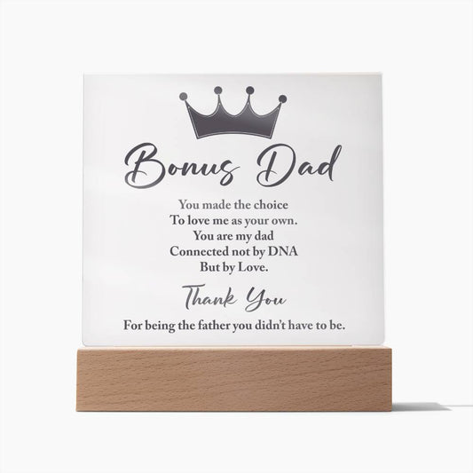 Bonus Dad | You Made the Choice | Acrylic Square Plaque
