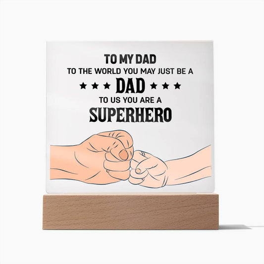 To My Dad | Superhero | Acrylic Square Plaque