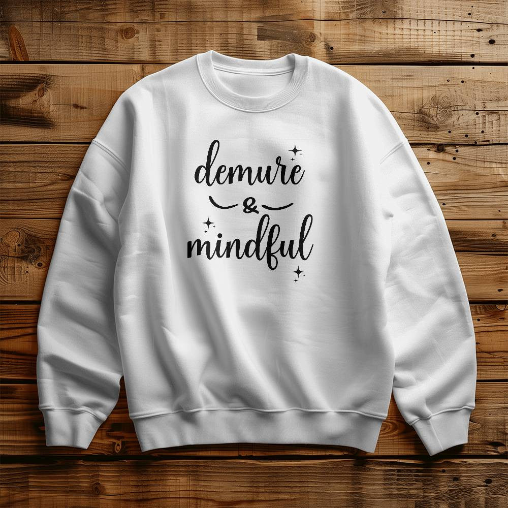 Demure & Mindful Sweatshirt