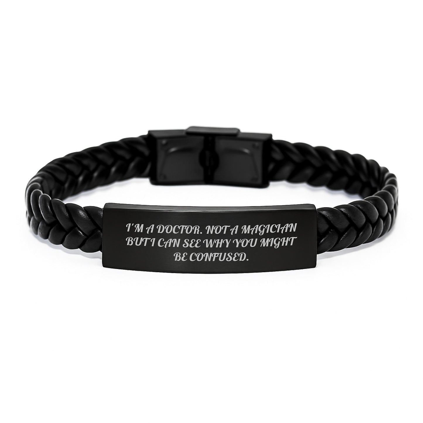 Funny Doctor Gifts - I'm A Doctor. Not A Magician But I Can See Why You Might Be Confused. Interlaced Leather Bracelet for Birthday, Gifts from Friends to Doctor - Image 1