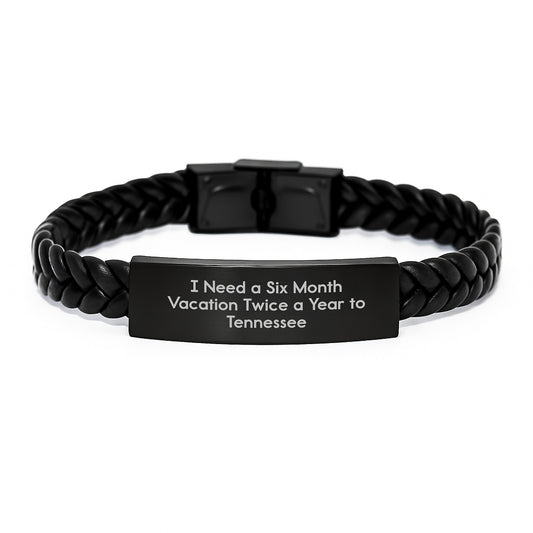 Tennessee Gifts, Men's Interlaced Leather Bracelet, Funny Quote 'I Need A Six Month Vacation Twice A Year To Tennessee' Gifts from Men to Friends for Christmas - Image 1