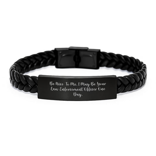 Funny Inspirational Law Enforcement Officer Gifts, Interlaced Leather Bracelet from Friend, Gifts for Men or Women Graduation, Be Nice To Me One Day Quote - Image 1