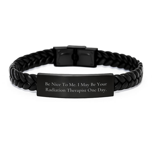 Funny Radiation Therapist Gifts for Men, Interlaced Leather Bracelet with Quote 'Be Nice To Me.', Unique Christmas Unique Gifts from Friends to Radiation Therapist - Image 1
