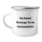 Funny Optometrist Gifts from Men to Friends - My Heart Belongs To An Optometrist Camping Mug for Christmas - Image 1