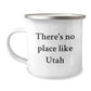 Utah Camping Mug - 'There's No Place Like Utah' Funny Gift for Utah Men and Women, Unique Christmas Unique Gifts from Friends to Family - Image 1