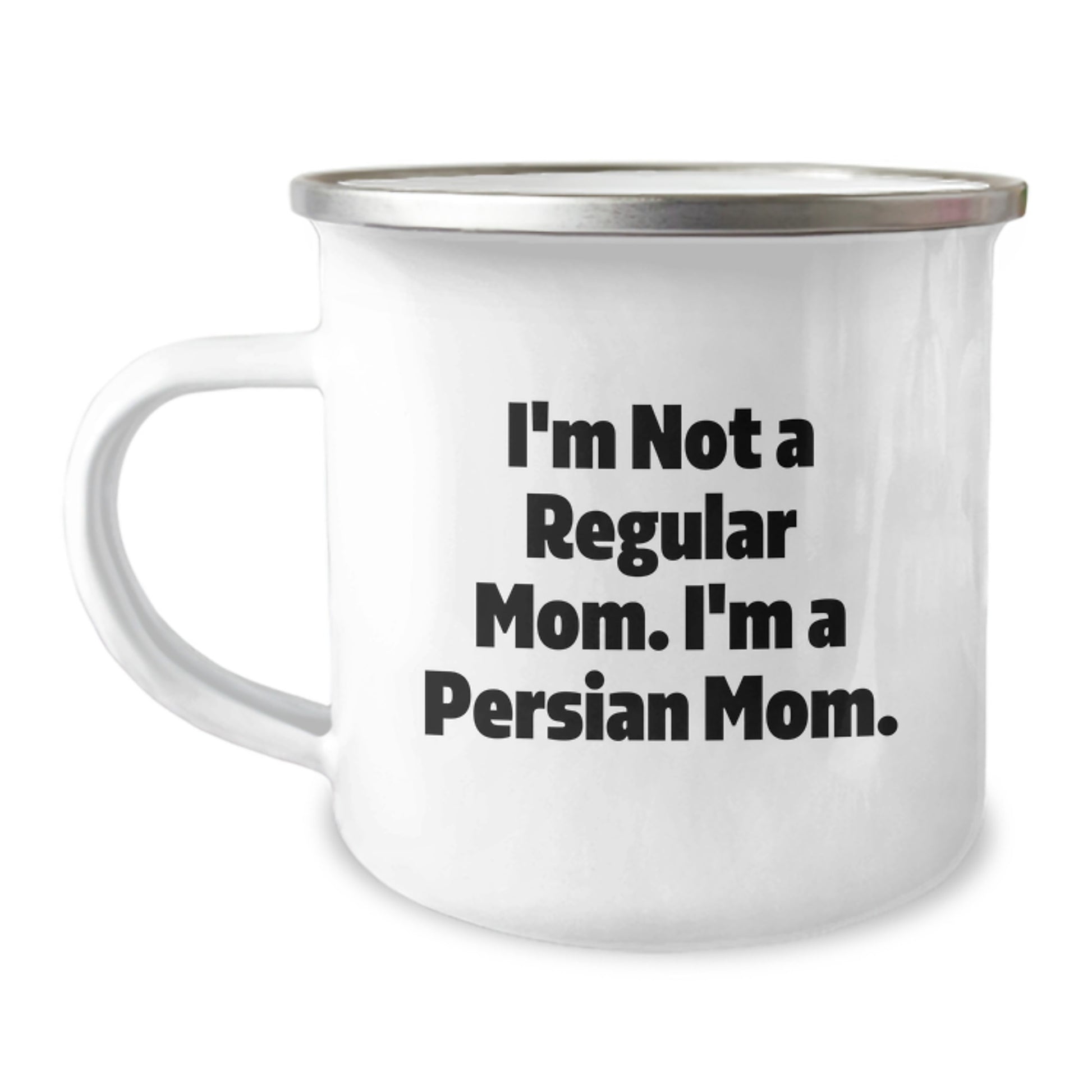 Funny Persian Cat Mom Gifts for Birthday, 'I'm Not A Regular Mom. I'm A Persian Mom.' Enamel Camping Mug from Friends to Family - Image 1