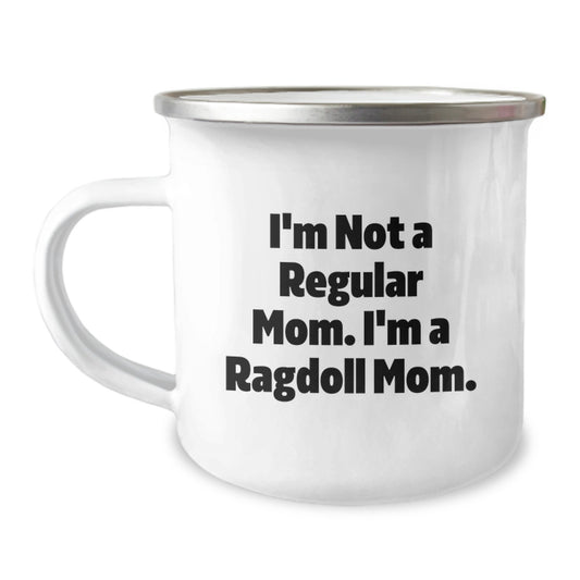 Ragdoll Cat Lovers Funny Camping Mug, Unique Birthday Unique Gifts from Mom to Daughter, Hand Washed Recommended, Permanent Printing - 'I'm Not A Regular Mom. I'm A Ragdoll Mom.' - Image 1