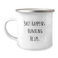 Funny Hunting Gifts for Men - Shit Happens. Hunting Helps. Christmas Unique Mugs for Camping Lovers from Friends and Family - Image 1